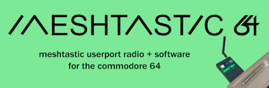 Meshtastic 64 – Commodore 64 with Modern Mesh&nbsp;Networks